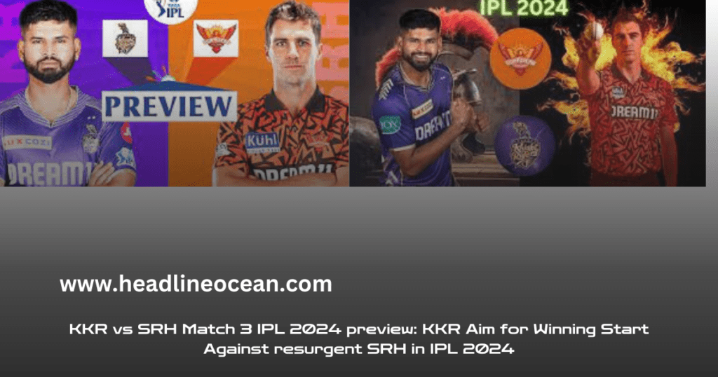 KKR vs SRH
Match 3
IPL 2024